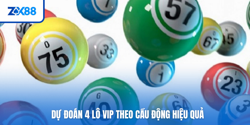Dự đoán 4 lô VIP theo cầu động hiệu quả