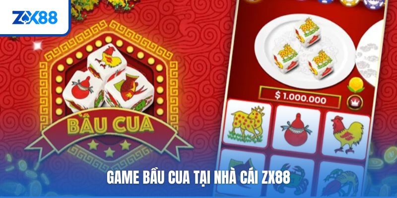 Giới thiệu game bầu cua ZX88